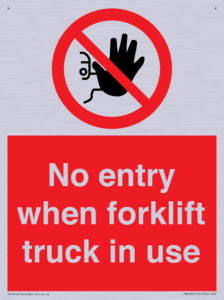 No entry when forklift truck in use Prohibition Sign